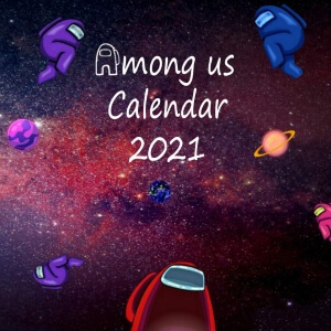 Calendario 2021 personajes con planetas Among Us